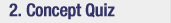 Concept Quiz