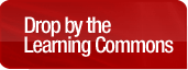 Drop by the Learning Commons Link