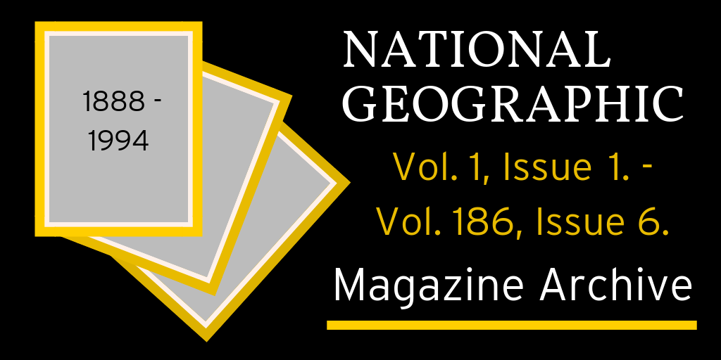 National Geographic Magazine Archive | York University Libraries